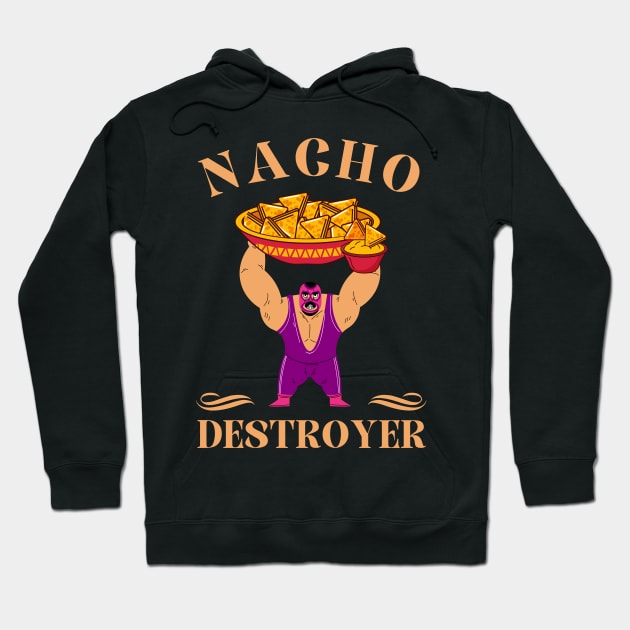 Nacho Destroyer Wrestling Lucha Libre Hoodie by Foxxy Merch